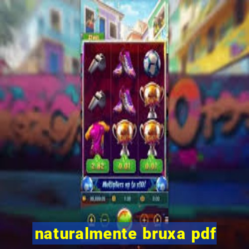 naturalmente bruxa pdf